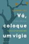 [To Kill a Mockingbird 01] • Vá, Coloque Um Vigia